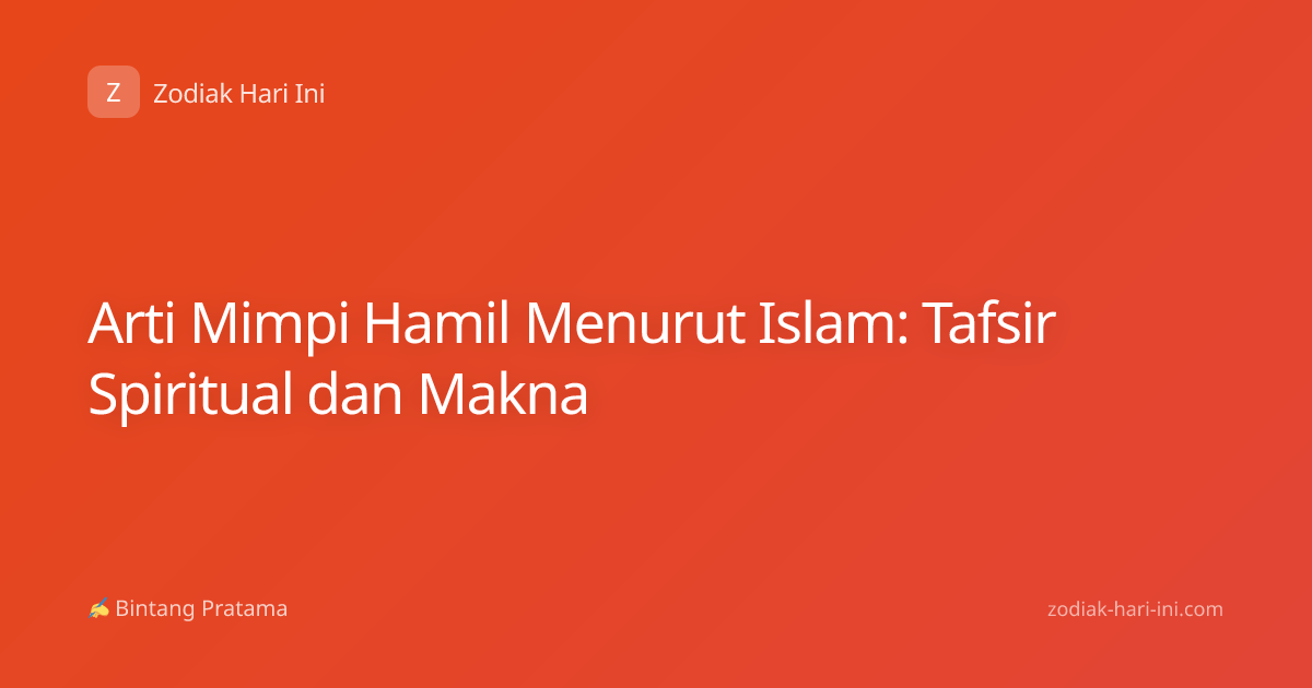 Arti Mimpi Hamil Menurut Islam: Tafsir Spiritual dan Makna