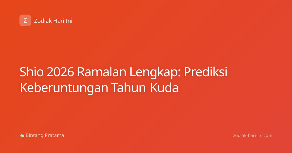 Shio 2026 Ramalan Lengkap: Prediksi Keberuntungan Tahun Kuda