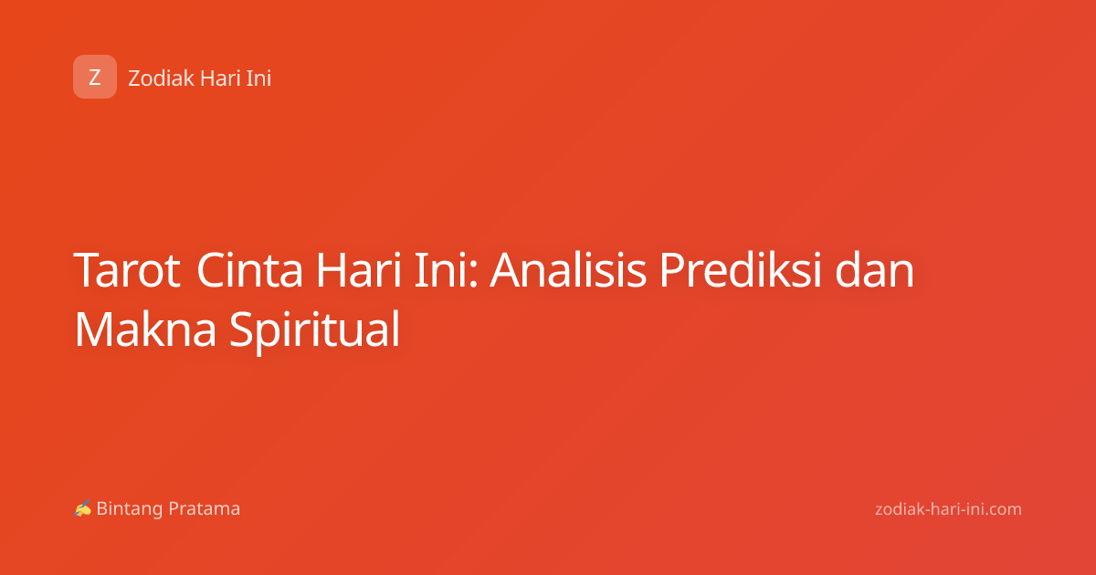 Tarot Cinta Hari Ini: Analisis Prediksi dan Makna Spiritual