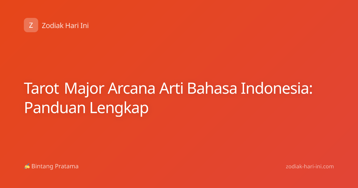 Tarot Major Arcana Arti Bahasa Indonesia: Panduan Lengkap